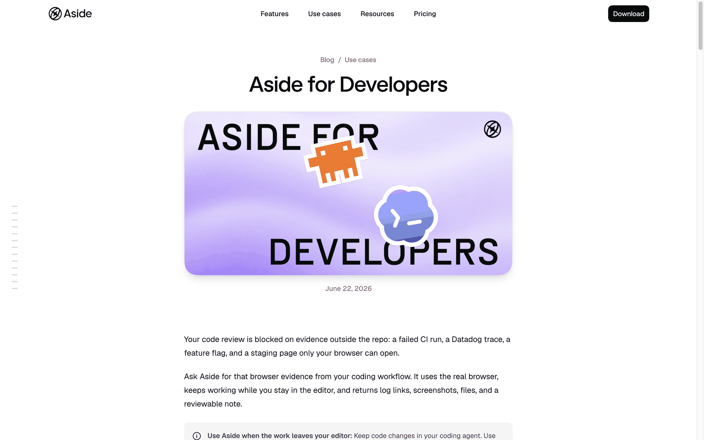 Aside blog's Aside for Developers post, published June 22, 2026. It says that when a code review is blocked by evidence outside the repository, you should have Aside bring back what only your browser can open, such as a failed CI run or a staging page