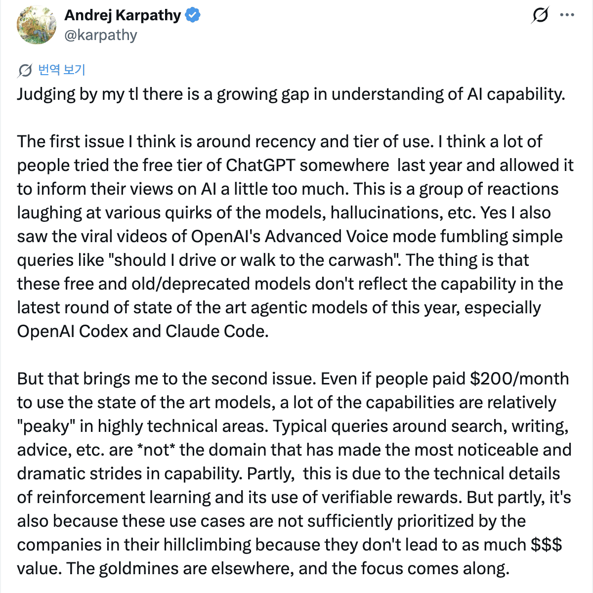 Screenshot of Andrej Karpathy's X post from April 9, 2026. He says the timeline shows a growing gap in understanding AI capability. Many people have judged AI by free ChatGPT from last year, but free and older models do not reflect the abilities of this year's latest agent models, especially OpenAI Codex and Claude Code. He notes that even at $200 a month, the abilities spike in technical fields, while search, writing, and advice are not where the biggest gains have been